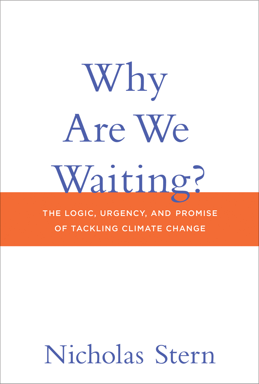 Book Review Why Are We Waiting The Logic Urgency And Promise Of 