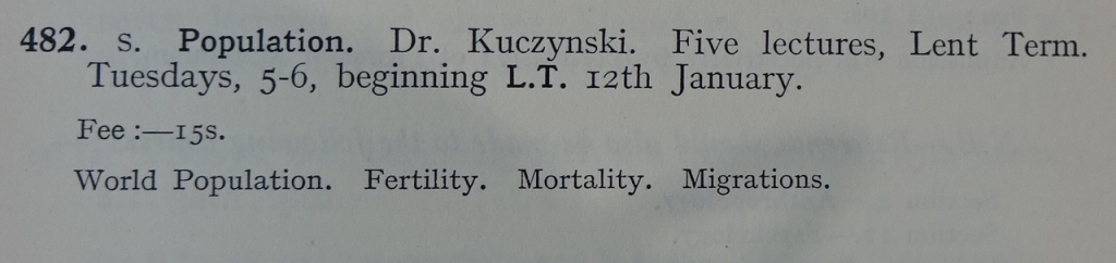 Announcement of the first lecture on population development that Kuczynski held without participation of Lancelot Hogben, head of the department of Social Biology. LSE School Calendar 1936-37, p. 243.